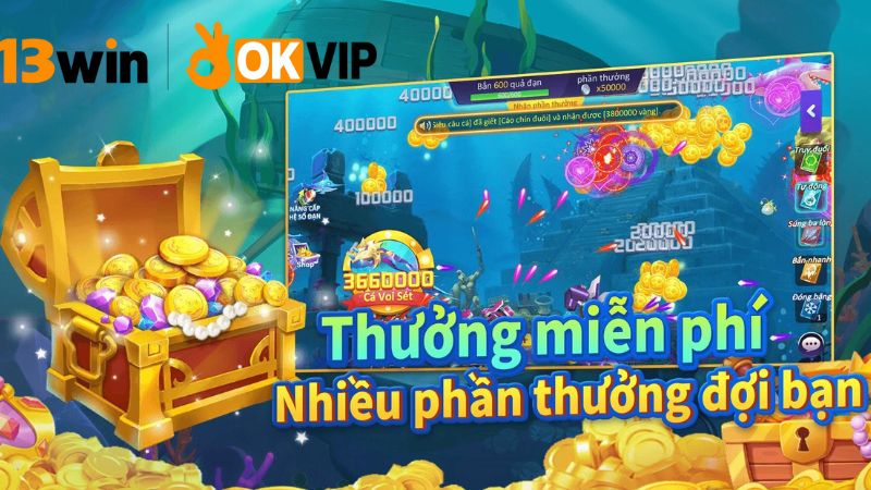 Bắn cá xu thật 13win – Săn cá đổi thưởng hấp dẫn 4 Kinh nghiệm chơi bắn cá hiệu quả
